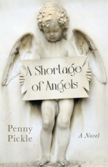 Shortage of Angels : A Novel