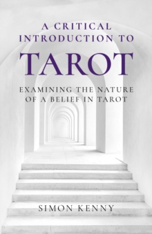 Critical Introduction to Tarot : Examining the Nature of a Belief in Tarot