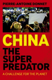 China the Super Predator : A Challenge for the Planet