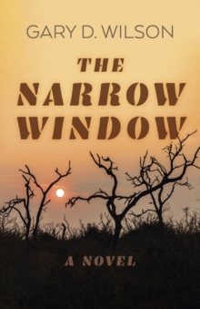 Narrow Window, The - A Novel