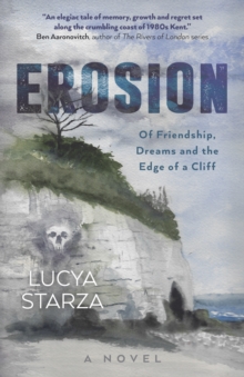 Erosion : Of Friendship, Dreams and the Edge of a Cliff - A Novel