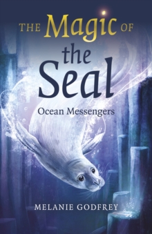 Magic of the Seal : Ocean Messengers