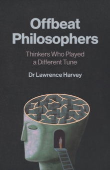 Offbeat Philosophers : Thinkers Who Played a Different Tune