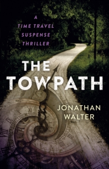 Towpath : A Time Travel Suspense Thriller