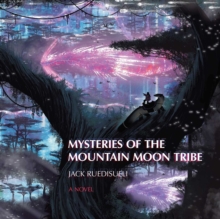 Mysteries of the Mountain Moon Tribe