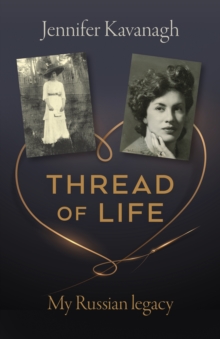 Thread of Life : My Russian legacy