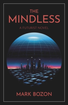 The Mindless : A Futurist Novel