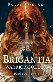 Pagan Portals - Brigantia : Warrior Goddess