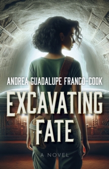 Excavating Fate : A Novel