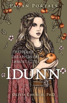 Pagan Portals - Idunn : Keeper of the Apples of Immortality