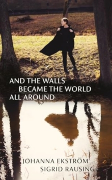 And the Walls Became the World All Around