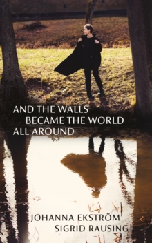 And the Walls Became the World All Around