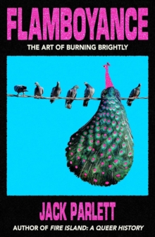 Flamboyance : The Art of Burning Brightly