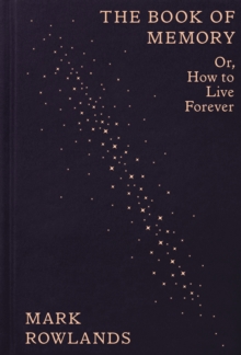 Granta Books The Book Of Memory , Or, How To Live Forever