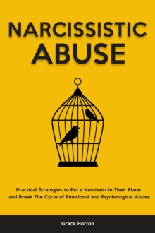 Narcissistic Abuse : Practical Strategies to Put a Narcissist in Their Place and Break The Cycle of Emotional and Psychological Abuse