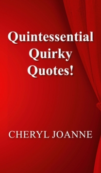 Quintessential Quirky Quotes!