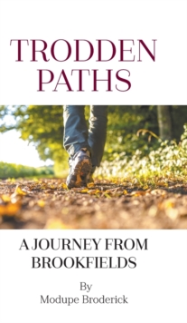 Trodden Paths : A Journey From Brookfields