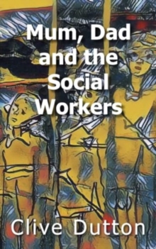 Mum, Dad and the Social Workers