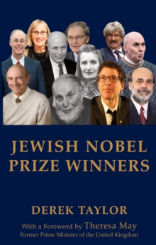 Jewish Nobel Prize Winners : With a Foreword by Theresa May, former Prime Minister of the United Kingdom