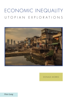 Economic Inequality : Utopian Explorations