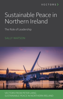 Sustainable Peace in Northern Ireland : The Role of Leadership