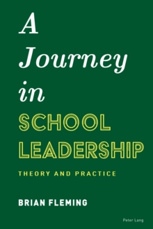 A Journey in School Leadership : Theory and Practice