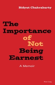 The Importance of Not Being Earnest : A Memoir