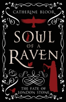 Soul of a Raven : The Fate of London Stone