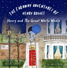 The Faraway Adventures of Henry Bogget : Henry and The Great White Whale