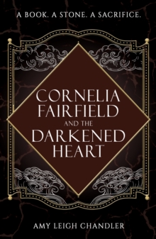 Cornelia Fairfield and the Darkened Heart