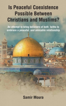 Is Peaceful Coexistence Possible Between Christians and Muslims?