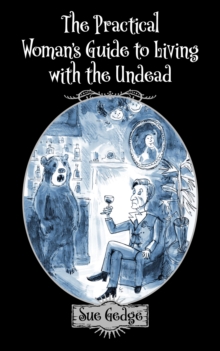 The Practical Woman's Guide to Living with the Undead