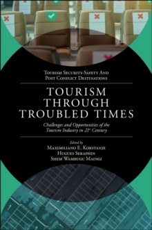 Tourism Through Troubled Times : Challenges and Opportunities of the Tourism Industry in 21st Century