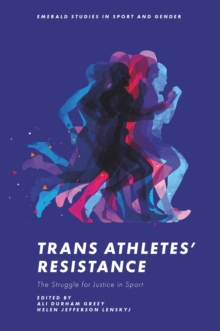 Trans Athletes' Resistance : The Struggle for Justice in Sport