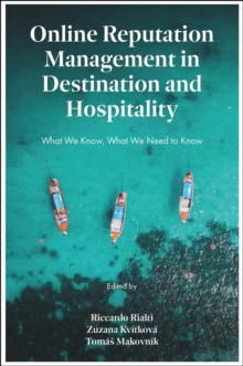 Online Reputation Management in Destination and Hospitality : What We Know, What We Need To Know