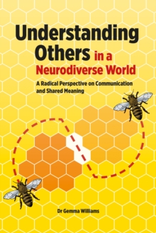 Understanding Others in a Neurodiverse World : A Radical Perspective on Communication and Shared Meaning