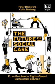 Future of Social Care : From Problem to Rights-Based Sustainable Solution