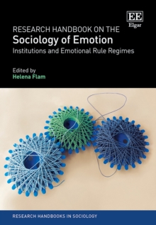 Research Handbook on the Sociology of Emotion : Institutions and Emotional Rule Regimes