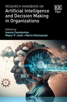 Research Handbook on Artificial Intelligence and Decision Making in Organizations