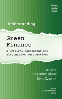 Understanding Green Finance : A Critical Assessment and Alternative Perspectives