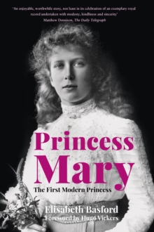 Princess Mary : The First Modern Princess