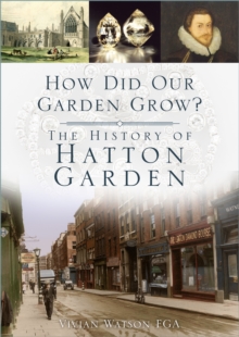 How Did Our Garden Grow? : The History of Hatton Garden