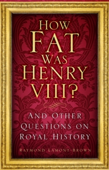 How Fat Was Henry VIII? Book