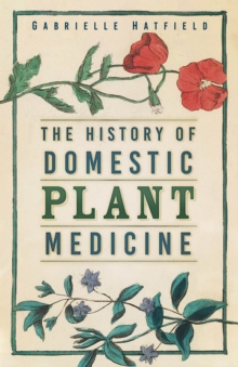 The History of Domestic Plant Medicine