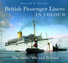 British Passenger Liners in Colour : The 1950s, '60s and Beyond