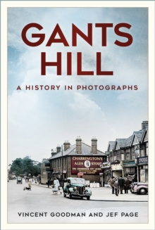 Gants Hill : A History in Photographs