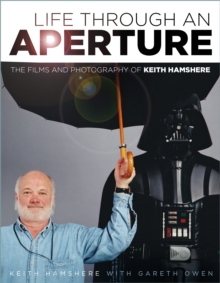 Life Through an Aperture : The Films and Photography of Keith Hamshere