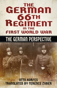 The German 66th Regiment in the First World War : The German Perspective