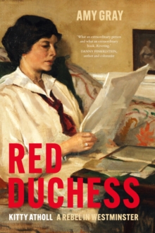 The History Press Ltd Red Duchess , Kitty Atholl, A Rebel In Westminster
