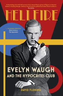 Hellfire : Evelyn Waugh and the Hypocrites Club